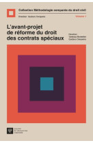 L-avant-projet du droit des contrats speciaux - volume 1