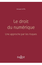 Le droit du numérique - une approche par les risques