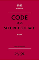 Code de la securite sociale 2023 47ed - annote