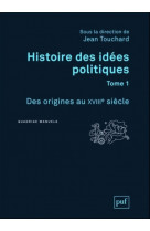 Histoire des idees politiques. tome 1 - des origines au xviiie siecle