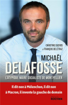 Michael delafosse - l-atypique maire socialiste de montpellier