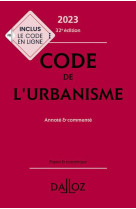 Code de l-urbanisme 2023 32ed - annote & commente