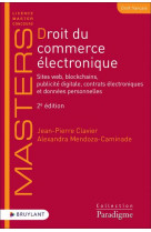 Droit du commerce electronique 2ed - sites web, blockchains, publicite digitale, contrats electroniq