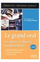Le grand oral. les droits et libertes fondamentaux - 2e edition