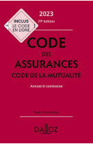 Code des assurances - code de la mutualite 2023 29ed - annote & commente