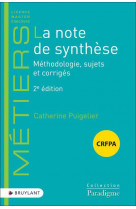 La note de synthese crfpa 2ed - methodologie, sujets et corriges