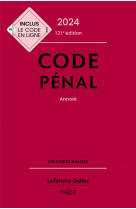 Code penal 2024, annote. 121e ed.