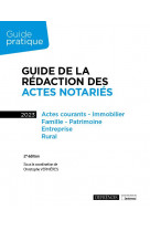 Guide de la redaction des actes notaries - actes courants - immobilier, famille - patrimoine, entrep