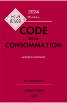 Code de la consommation 2024 28ed - annote et commente