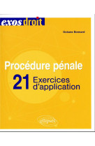 Procedure penale - 21 exercices d-application