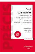 Droit commercial 5ed - commercants et fonds de commerce, concurrence et contrats du commerce