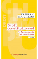 Droit constitutionnel - vol01 - fondements et pratiques