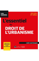 L-essentiel du droit de l-urbanisme - a jour de la loi artificialisation des sols du 20 juillet 2023