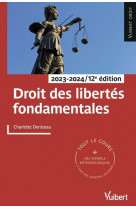Droit des libertes fondamentales 2023/2024 - tout le cours et des conseils methodologiques, a jour d