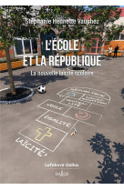 L'ecole et la république - la nouvelle laïcité scolaire