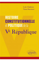 Histoire constitutionnelle et politique de la ve republique