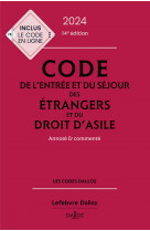 Code de l-entree et du sejour des etrangers et du droit d-asile 2024, annote et commente. 14e ed.