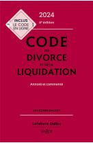 Code du divorce et de la liquidation 2024, annote et commente. 6e ed.