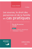 Sources, le droit des personnes et de la famille en cas pratiques