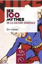 Les 100 mythes de la culture generale