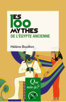 Les 100 mythes de l'égypte ancienne