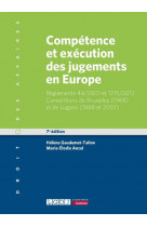 Competence et execution des jugements en europe - reglements 44/2001 et 1215/2012 - conventions de b