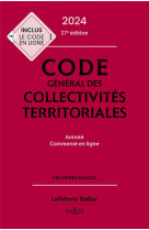 Code general des collectivites territoriales 2024, annote et commente. 27e ed.