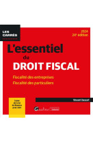 L-essentiel du droit fiscal - fiscalite des entreprises - fiscalite des particuliers