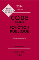 Code general de la fonction publique 2024, annote et commente. 3e ed.