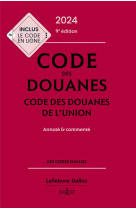 Code des douanes 2024, code des douanes de l-union annote & commente. 9e ed.