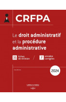 Crfpa 2024 - le droit administratif et la procedure administrative. 1re ed.