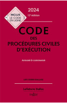 Code des procedures civiles d-execution 2024, annote et commente. 12e ed.