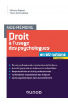 Aide-memoire - droit a l-usage des psychologues - 2e ed. - en 60 notions