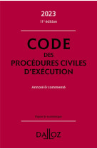 Code des procedures civiles d-execution 2023 11ed - annote & commente