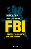 Fbi - l-histoire du bureau par ses agents