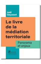 Le livre de la mediation territoriale - panorama et enjeux