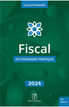 Fiscal - dictionnaire pratique 2024