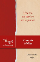 Melanges en l-honneur de francois molins - une vie au service de la justice