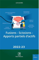 Fusions - scissions - apports partiels d'actifs 2022-23