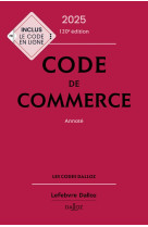 Code de commerce 2025, annoté. 120e éd.