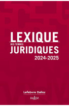 Lexique des termes juridiques 2024-2025. 32e éd.