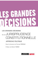 Les grandes décisions de la jurisprudence constitutionnelle