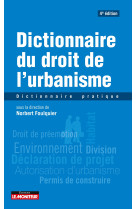 Dictionnaire du droit de l'urbanisme