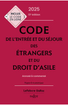 Code de l'entrée et du séjour des étrangers et du droit d'asile 2025, annoté et commenté. 15e éd.