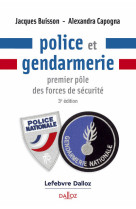 Police et gendarmerie. 3e éd. - premier pôle des forces de sécurité