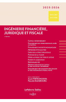 Ingénierie financière, juridique et fiscale 2025/26. 4e éd.