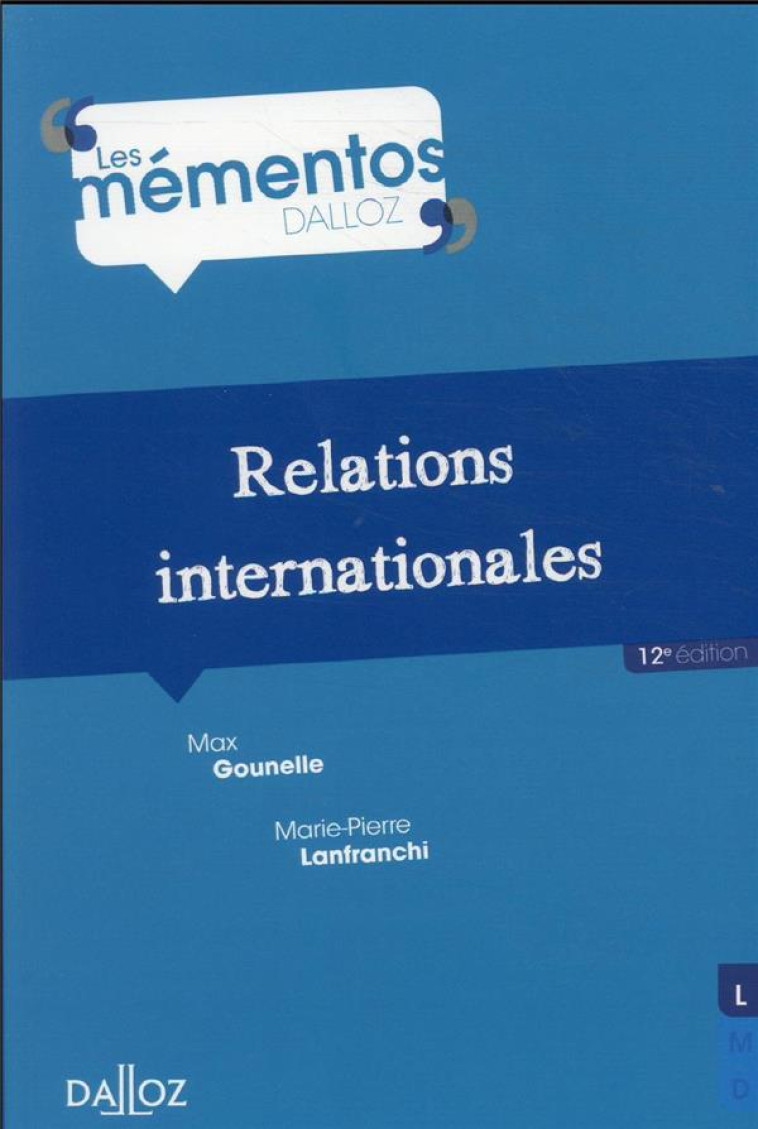 RELATIONS INTERNATIONALES. 12E ED. - GOUNELLE/LANFRANCHI - DALLOZ