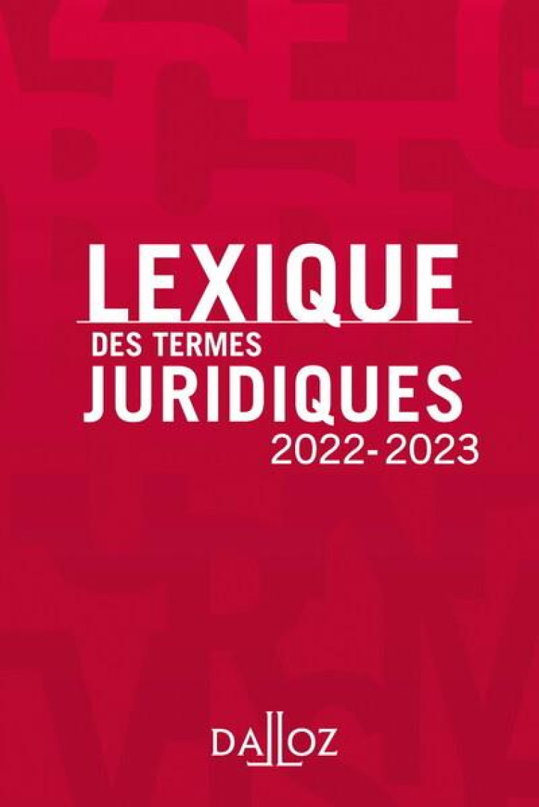 LEXIQUE DES TERMES JURIDIQUES 2022-2023 30ED - DEBARD THIERRY - DALLOZ