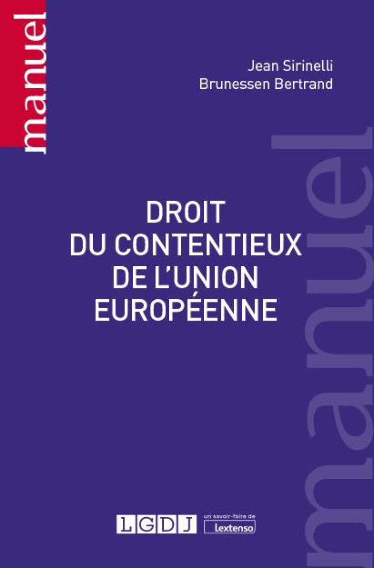 DROIT DU CONTENTIEUX DE L'UNION EUROPEENNE - SIRINELLI/BERTRAND - LGDJ