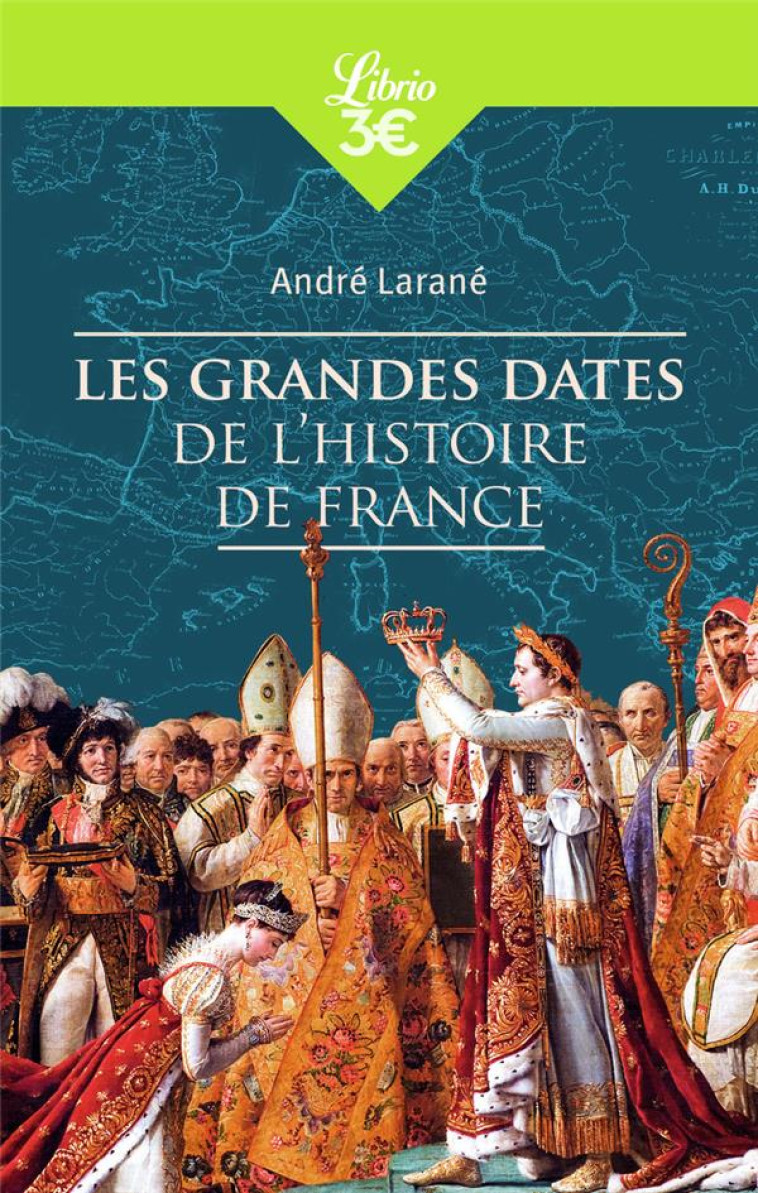 LES GRANDES DATES DE L'HISTOIRE DE FRANCE - LARANE ANDRE - J'AI LU